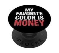 My Favorite Color Is Money Finanzas Lujo Efectivo - PopSockets PopGrip Adhesivo