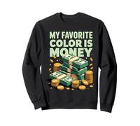 My Favorite Color Is Money Finanzas Lujo Efectivo - Sudadera