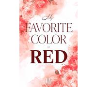 My Favorite Color is Red: Reverse Harem, Second Chance, Small-Town, Forced Proximity, Coming of Age Romance