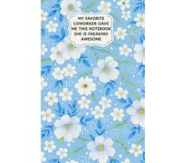 My Favorite Coworker Gave Me This Notebook She Is Freaking Awesome: Funny Gag Gift For Boss's Day Office Humor For Coworkers Women And Men - Blank Lined Journal