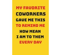 My favorite coworkers gave me this to remind me how mean I am to them every day | Sarcastic Gag Gift for Coworkers, Boss, Friend & Colleague | ... Daily To-Do Lists, Coffee & Eye-Roll Trackers