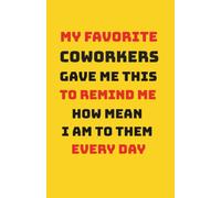 My favorite coworkers gave me this to remind me how mean I am to them every day | Sarcastic Gag Gift for Coworkers, Boss, Friend & Colleague | ... Daily To-Do Lists, Coffee & Eye-Roll Trackers