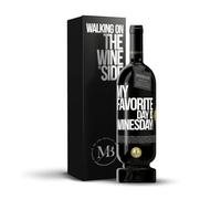 «My favorite day is winesday!» Mensaje en una Botella. Vino Tinto Premium Reserva 12 Meses MBS Martín Berasategui System + Gift Box. Etiqueta Negra PERSONALIZABLE