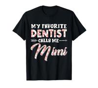 My Favorite Dentist Calls Me Mimi Diseño Floral Día de la Madre Camiseta