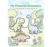 My Favorite Dinosaurs: Coloring Book for Kids Ages 2-5 with 36 Simple Dinosaur Pages (Lurovis Library Series: Dinosaurs)