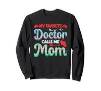 My Favorite Doctor Calls Me Mom Mothers Day For Mommy Sudadera