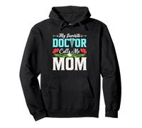 My Favorite Doctor Calls Me Mom Mothers Day For Mommy Sudadera con Capucha