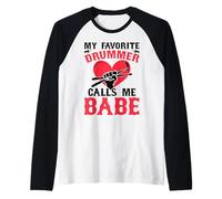 My Favorite Drummer Calls Me Babe - Girlfriend Wife Camiseta Manga Raglan