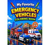 My Favorite Emergency Vehicles Coloring Book for Ages 4-8 (My Favorite Things That Go Coloring Books)