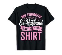 My Favorite Ex-Husband Gave Me This Shirt Camiseta