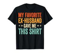 My Favorite Ex-Husband Gave Me This Shirt Camiseta