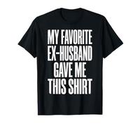 My Favorite Ex-Husband Gave Me This Shirt Camiseta