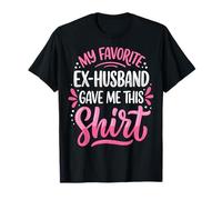 My Favorite Ex-Husband Gave Me This Shirt Camiseta