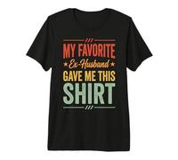 My Favorite Ex-Husband Gave Me This Shirt Camiseta Premium
