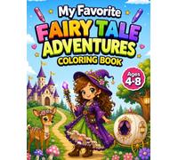 My Favorite Fairy Tale Adventures Coloring Book for Ages 4-8 (My Favorite Magical Worlds Coloring Books)