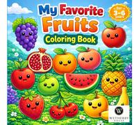 My Favorite Fruits Coloring Book: Fun and Easy Coloring Pages for Toddlers and Preschool Kids Ages 3-6