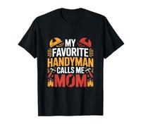 My Favorite Handyman Calls Me Mom Funny Mother's Day Camiseta