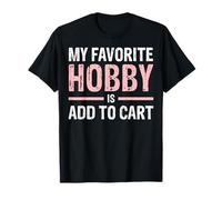 My Favorite Hobby Is Add To Cart Camiseta