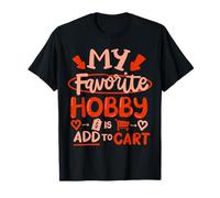 My Favorite Hobby Is Add To Cart Camiseta