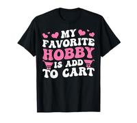 My Favorite Hobby Is Add To Cart Camiseta