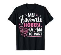 My Favorite Hobby Is Add To Cart Camiseta