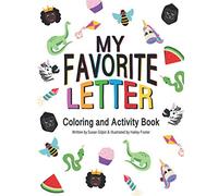My Favorite Letter: Coloring and Activity Book
