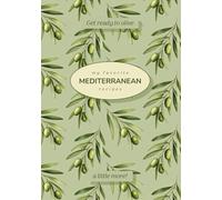My Favorite Mediterranean Recipe Notebook: Recipe Book to Write in Your Own Recipes with Blank Pages 7x10 | Olive Themed Gift for Cooking Lover