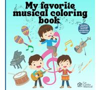 My favorite musical coloring book: Educational coloring pages about music and instruments for children 3-7