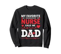 My Favorite Nurse Calls Me Dad Funny Father's Day Nurse Dad Sudadera