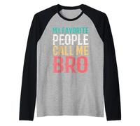 My Favorite People Call Me Bro Funny Brother Idea Vintage Camiseta Manga Raglan