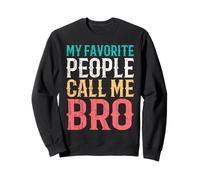 My Favorite People Call Me Bro Funny Brother Idea Vintage Sudadera