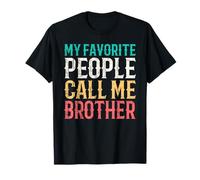 My Favorite People Call Me Brother Funny Bro Idea Vintage Camiseta