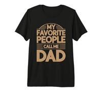 My Favorite People Call Me Daddy Camiseta Premium