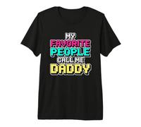 My Favorite People Call Me Daddy Camiseta Premium