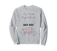 My Favorite People Call Me Dee Dee - Regalo floral para abuela y mamá Sudadera