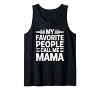 My Favorite People Call Me Mama Camiseta sin Mangas
