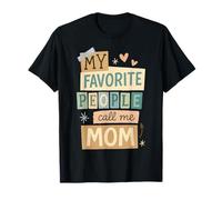 My Favorite People Call Me Mom Orgullosas Mamás Día de la Madre Camiseta
