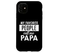 My Favorite People Call Me Papa Carcasa para iPhone 11