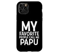 My Favorite People Call Me Papu Funny Fathers Day Grand Dad Carcasa para iPhone 11 Pro