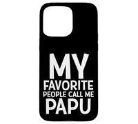 My Favorite People Call Me Papu Funny Fathers Day Grand Dad Carcasa para iPhone 15 Pro MAX