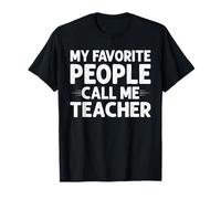 My Favorite People Call Me Teacher Funny Gifts Fathers Day Camiseta