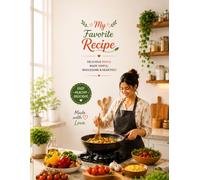 My Favorite Recipe: Blank Recipe Journal to Write in Your Own Recipes | 120 Pages Recipe Notebook & Kitchen Organizer | Personal Cookbook Keepsake Gift for Women & Moms