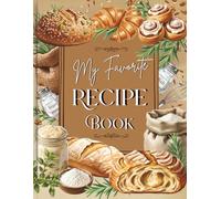 My Favorite Recipe Book: A Family Journal for Your Culinary Masterpieces | Large 8.5x11 Empty Cookbook and Notebook, Personalized Handwritten, Paperback