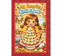 My Favorite Recipe Book: Blank cookbook for collecting own dish ideas and favorite meals, personal recipe journal, - a nice gift for girls fascinatet by cooking