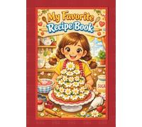 My Favorite Recipe Book: Blank cookbook for collecting own dish ideas and favorite meals, personal recipe journal, - a nice gift for girls fascinatet by cooking