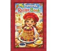 My Favorite Recipe Book: Blank cookbook for collecting own dish ideas, personal recipe journal, favorite meals - a nice gift for girls fascinatet by cooking