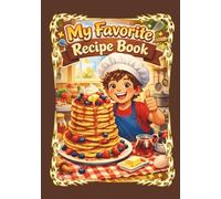 My Favorite Recipe Book: Blank cookbook for collecting own dish ideas, personal recipe journal, favorite meals - a nice gift for boys fascinated by cooking