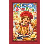 My Favorite Recipe Book: Blank cookbook for collecting own dish ideas, personal recipe journal, favorite meals - a nice gift for girls fascinatet by cooking