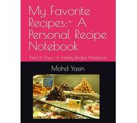 My Favorite Recipes:- A Personal Recipe Notebook: Tried & True:- A Family Recipe Notebook