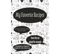 My Favorite Recipes: Blank Recipe Book | Write in Your Favorite Recipes in this Empty Cookbook | Blank Recipe Notebook Organizer